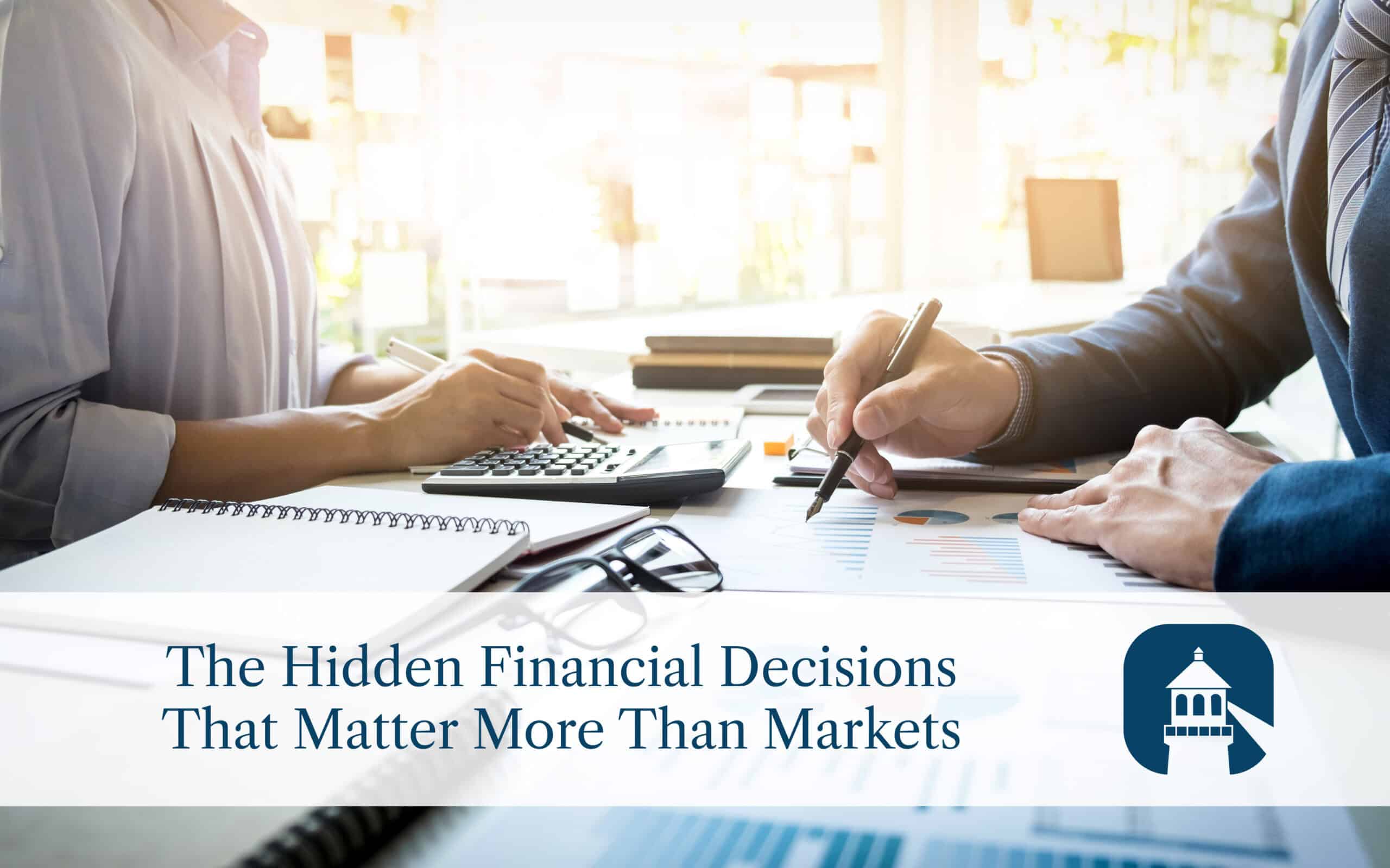 The Hidden Financial Decisions That Matter Most - Guiding Wealth